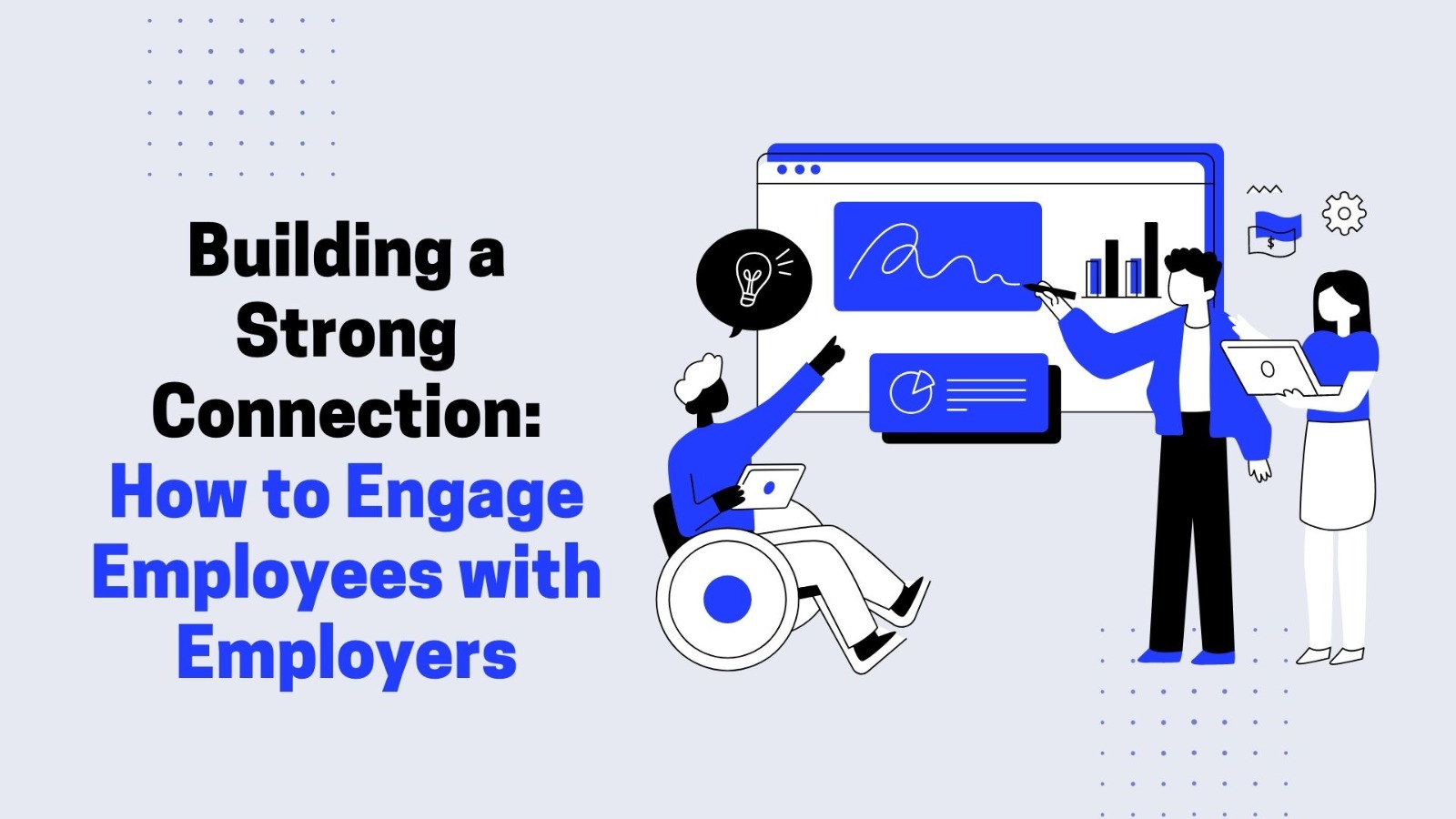 Building a Strong Connection: How to Engage Employees with Employers